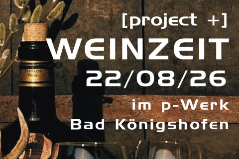 Weinzeit im P-Werk Bad Königshofen
